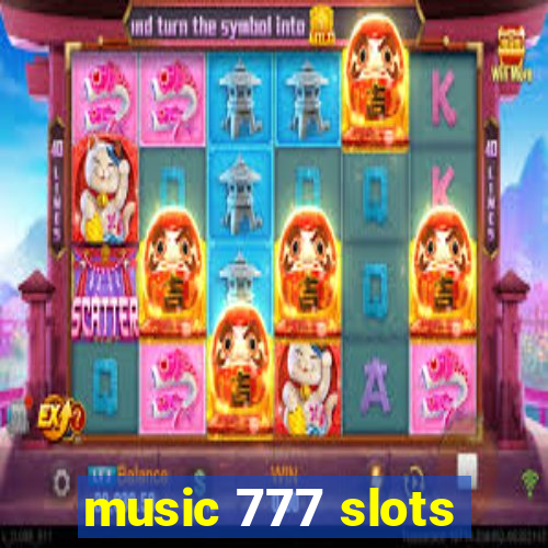 music 777 slots